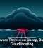 Ransomware Thrives on Cheap, Bulletproof Cloud Hosting