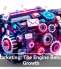 Digital Marketing: The Engine Behind Brand Growth