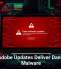 Fake Adobe Updates Deliver Dangerous Malware
