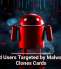 Android Users Targeted by Malware That Clones Cards