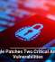 Google Patches Two Critical Android Vulnerabilities