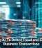 Using AI To Detect Fraud and Secure Business Transactions